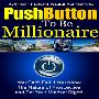「ミリオネアへの道！（Push Button To Be Millionaire）」ネットで儲けるための３つのポイントを実践して、ミリオネアへの道へ一歩踏み込みたい人は必読です！
