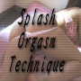 SplashOrgasmTechnique