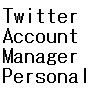 TwitterAccountManagerPersonal